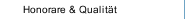 Honorare & Qualität